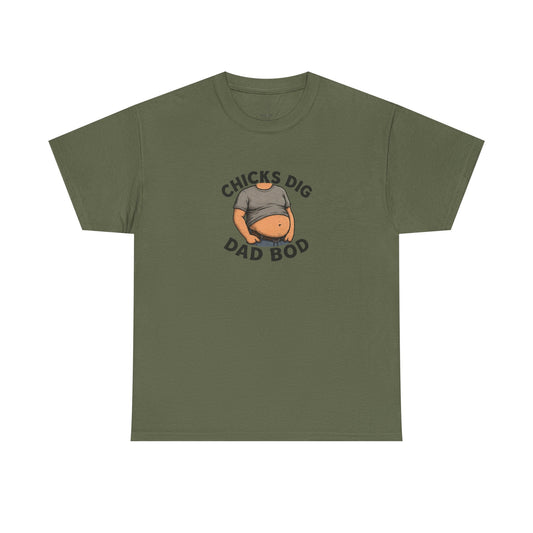 Chicks Dig Dad Bod Humorous Tee